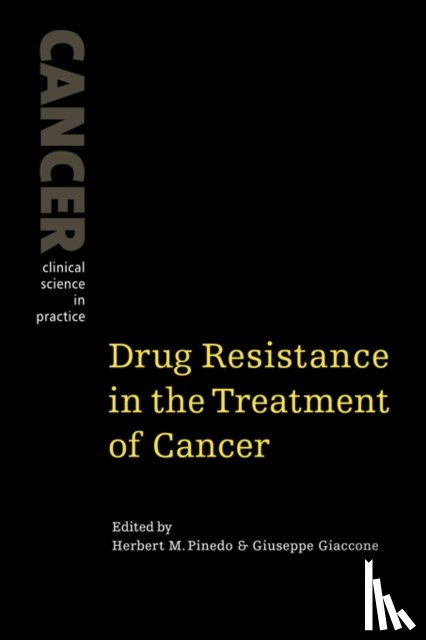Pinedo, Herbert M. (Vrije Universiteit, Giaccone, Giuseppe (Vrije Universiteit - Drug Resistance in the Treatment of Cancer