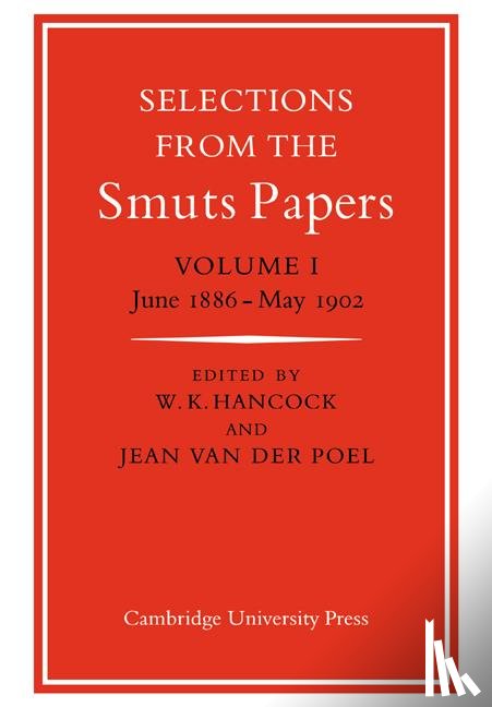  - Selections from the Smuts Papers: Volume 1, June 1886-May 1902