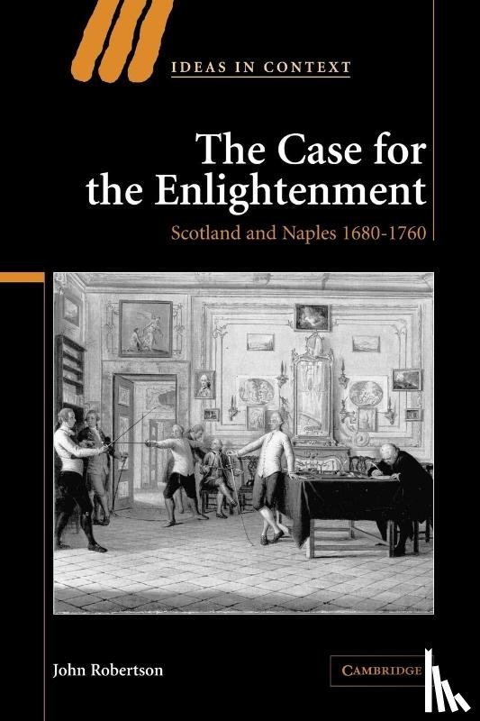 Robertson, John (University of Oxford) - The Case for The Enlightenment