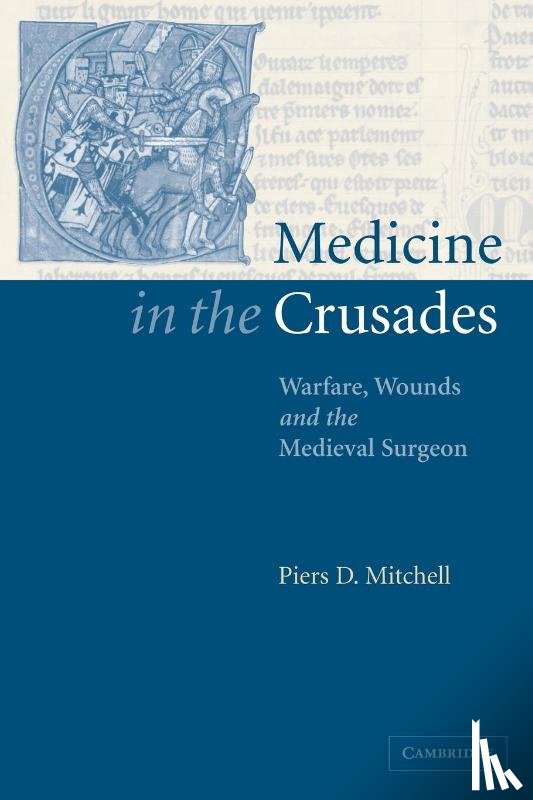 Mitchell, Piers D. (University College London) - Medicine in the Crusades