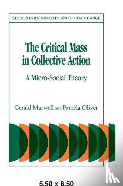 Marwell, Gerald, Oliver, Pamela - The Critical Mass in Collective Action