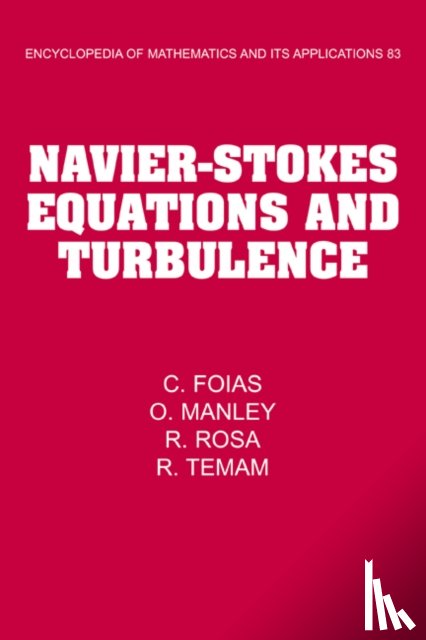 Foias, C. (Indiana University, Manley, O., Rosa, R. (Universidade Federal do Rio de Janeiro), Temam, R. (Indiana University - Navier-Stokes Equations and Turbulence