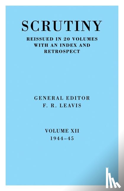  - Scrutiny: A Quarterly Review vol. 12 1944-45