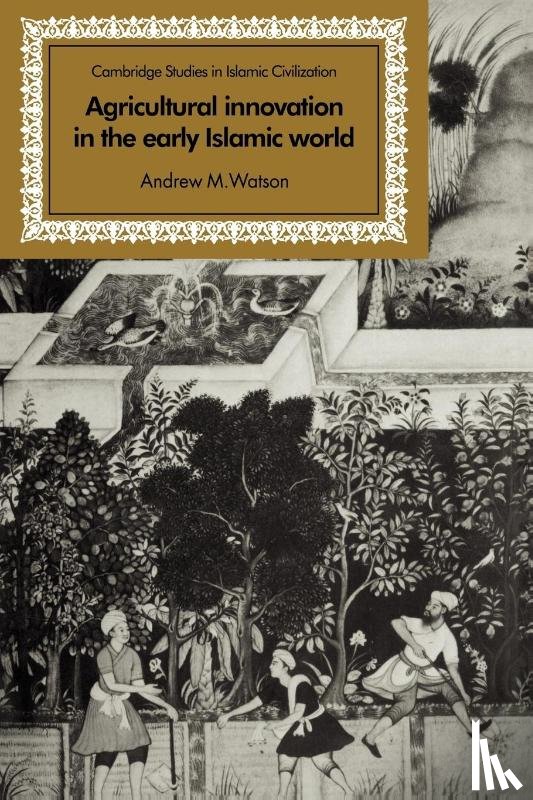 Watson, Andrew M. - Agricultural Innovation in the Early Islamic World