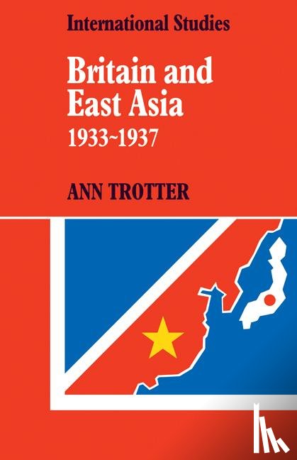 Trotter, Ann - Britain and East Asia 1933–1937