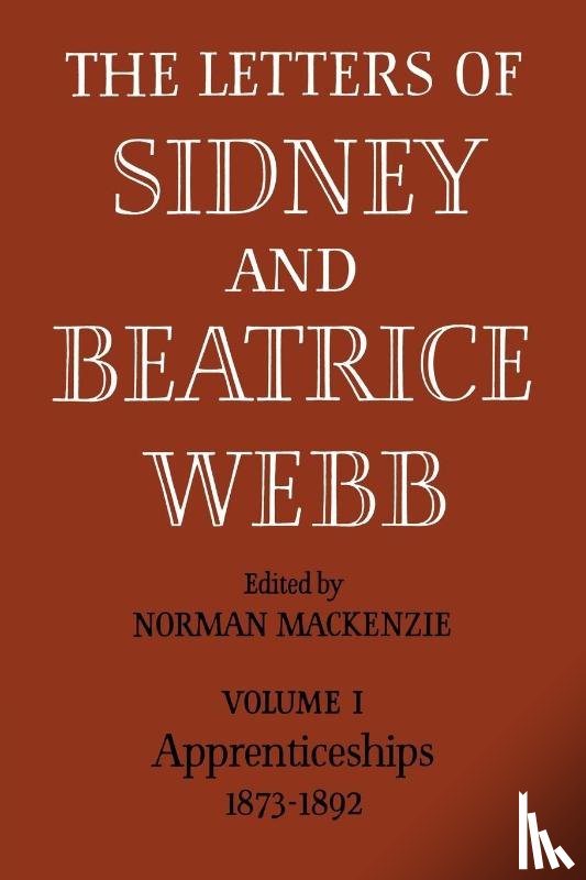  - The Letters of Sidney and Beatrice Webb: Volume 1, Apprenticeships 1873-1892