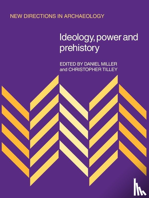 Miller, Daniel, Tilley, Christopher - Ideology, Power and Prehistory
