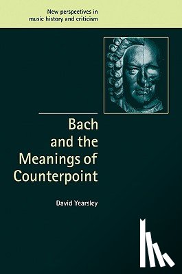 Yearsley, David (Cornell University - Bach and the Meanings of Counterpoint