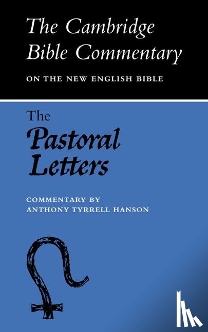 Hanson, A. T. - The Pastoral Letters