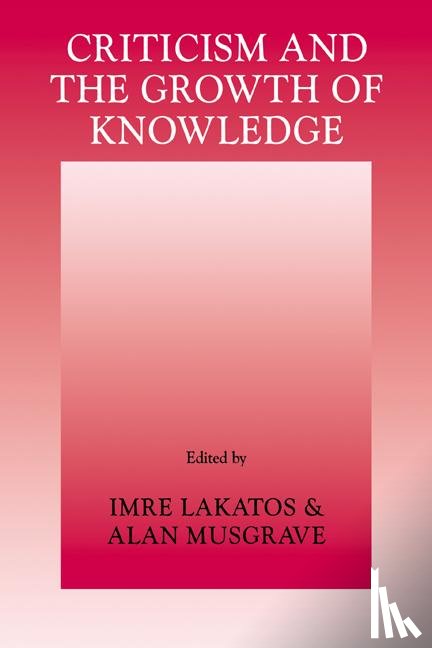  - Criticism and the Growth of Knowledge: Volume 4