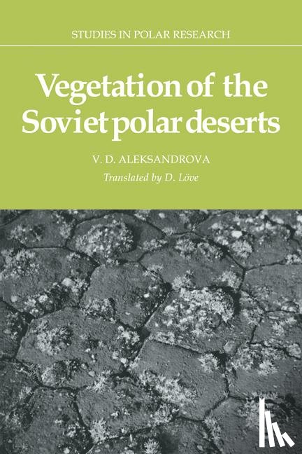 Aleksandrova, V. D. - Vegetation of the Soviet Polar Deserts