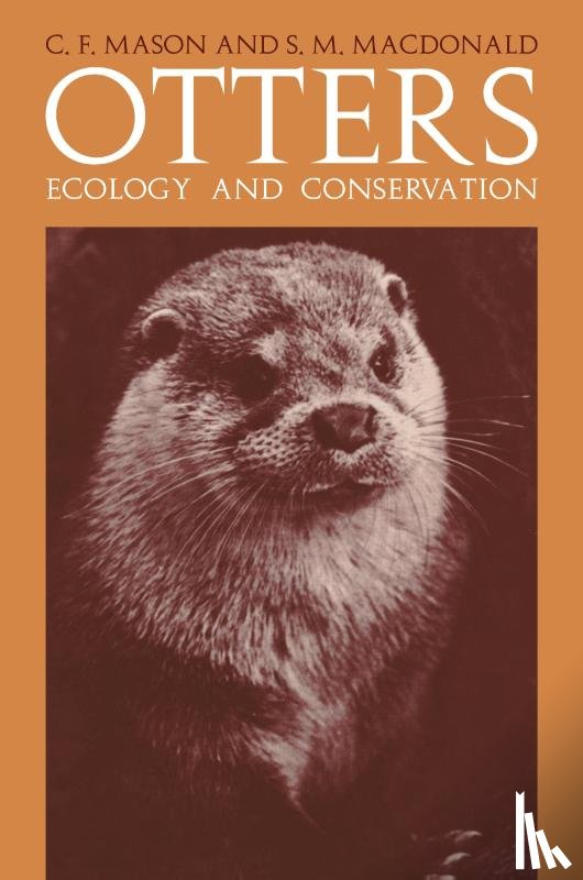Mason, C. F., Macdonald, S. M. - Otters: Ecology and Conservation