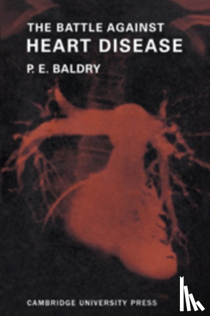 Baldry, P. E. - The Battle Against Heart Disease