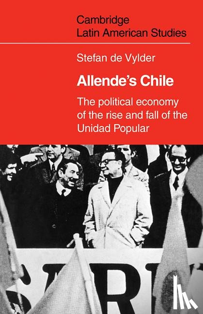 de Vylder, Stefan - Allende's Chile