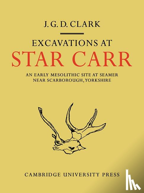 Clark, J. G. D. - Excavations At Star Carr