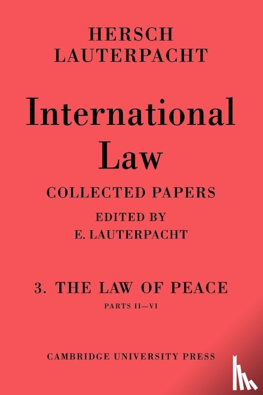 Lauterpacht, Hersch - International Law: Volume 3, Part 2-6