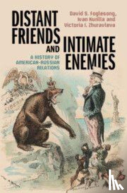 Foglesong, David S. (Rutgers University, Kurilla, Ivan (Ohio State University), Zhuravleva, Victoria I. (Russian State University for the Humanities - Distant Friends and Intimate Enemies