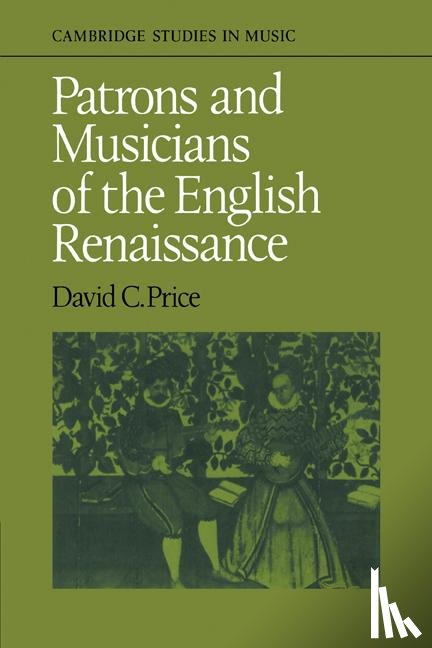 Price, David C. - Patrons and Musicians of the English Renaissance