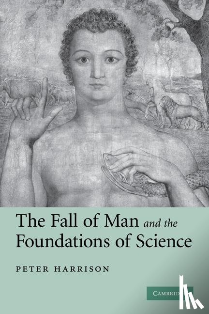 Harrison, Peter (University of Oxford) - The Fall of Man and the Foundations of Science