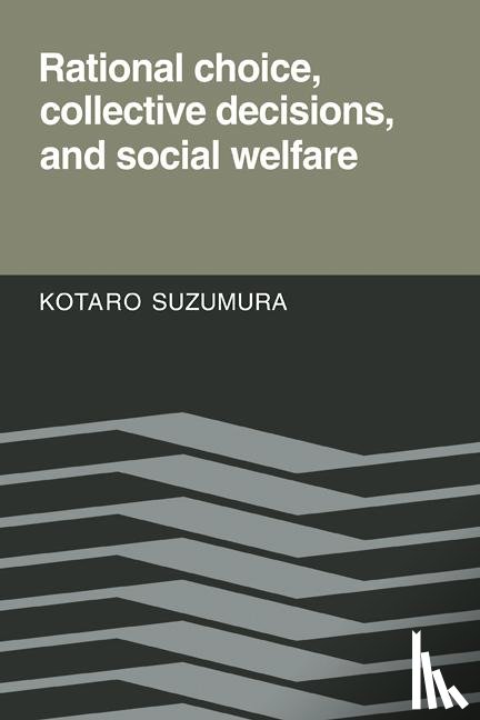 Suzumura, Kotaro - Rational Choice, Collective Decisions, and Social Welfare