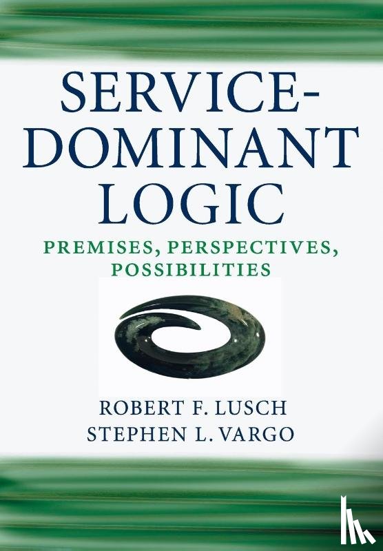 Lusch, Robert F. (University of Arizona), Vargo, Stephen L. (University of Hawaii - Service-Dominant Logic