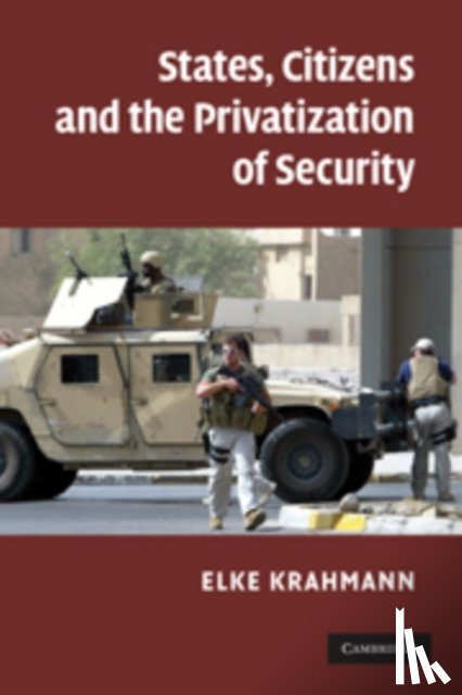 Krahmann, Elke (Brunel University) - States, Citizens and the Privatisation of Security