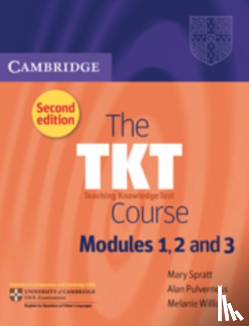 Spratt, Mary, Pulverness, Alan, Williams, Melanie - The TKT Course Modules 1, 2 and 3