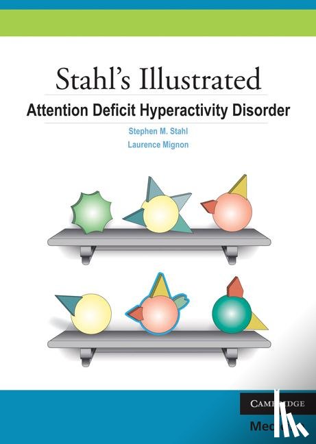Stahl, Stephen M. (University of California, Mignon, Laurence - Stahl's Illustrated Attention Deficit Hyperactivity Disorder