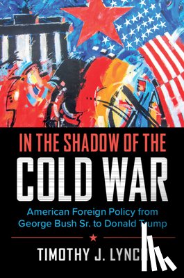 Lynch, Timothy J. (University of Melbourne) - In the Shadow of the Cold War