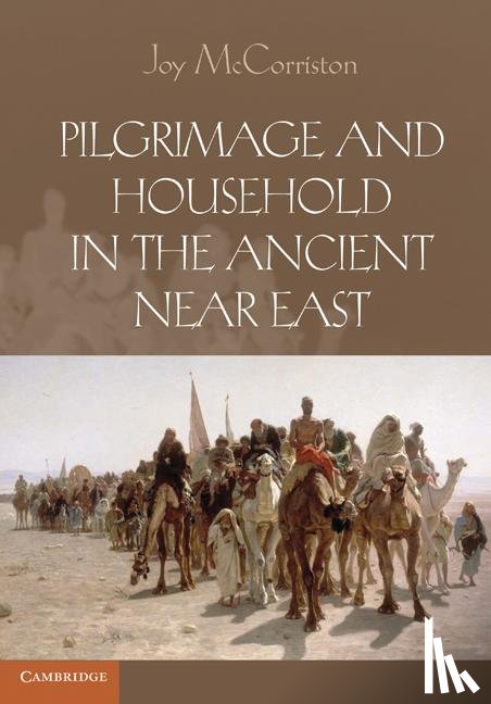 McCorriston, Joy (Dr - Pilgrimage and Household in the Ancient Near East