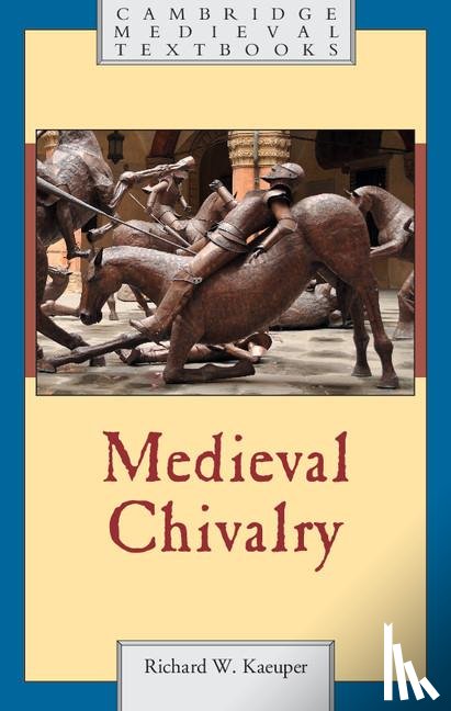 Kaeuper, Richard W. (University of Rochester - Medieval Chivalry