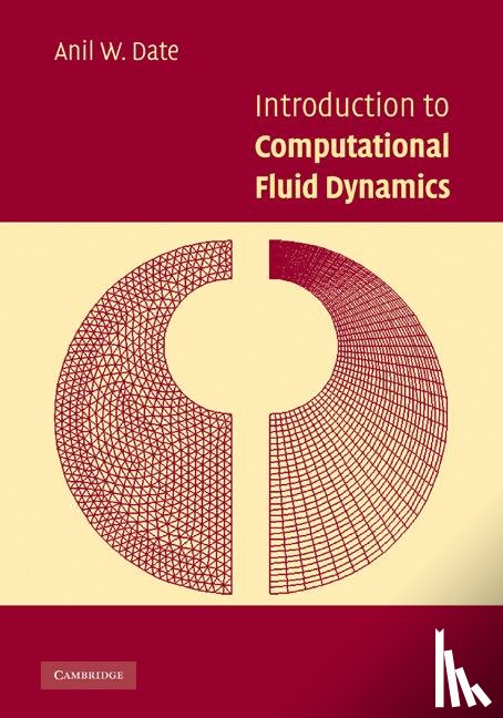 Date, Anil W. (Indian Institute of Technology) - Introduction to Computational Fluid Dynamics