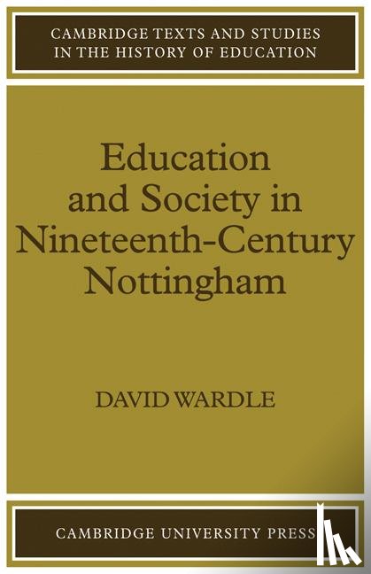 Wardle, David - Education and Society in Nineteenth-Century Nottingham