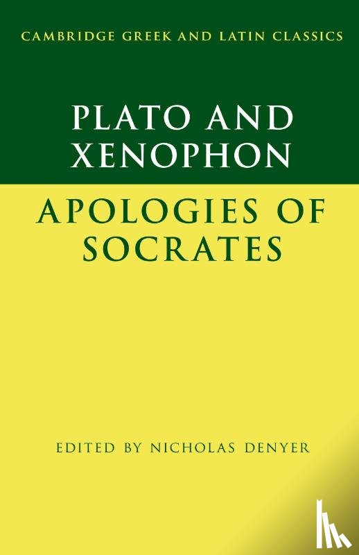 Plato, Xenophon - Plato: The Apology of Socrates and Xenophon: The Apology of Socrates