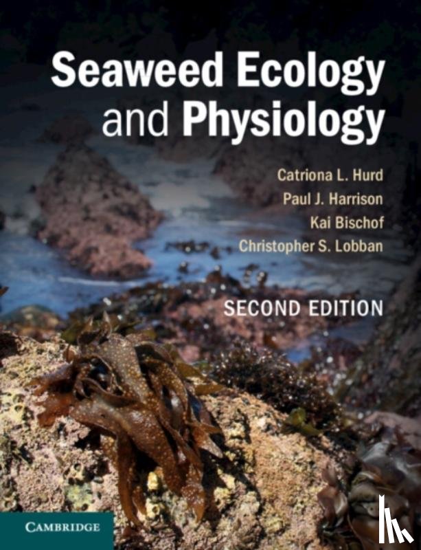 Hurd, Catriona L. (University of Tasmania), Harrison, Paul J. (University of British Columbia, Bischof, Kai (Universitat Bremen), Lobban, Christopher S. (University of Guam) - Seaweed Ecology and Physiology