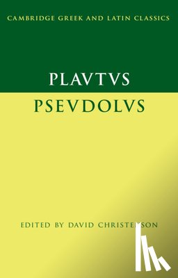 Christenson, David (University of Arizona) - Plautus: Pseudolus