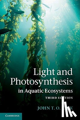 Kirk, John T. O. - Light and Photosynthesis in Aquatic Ecosystems