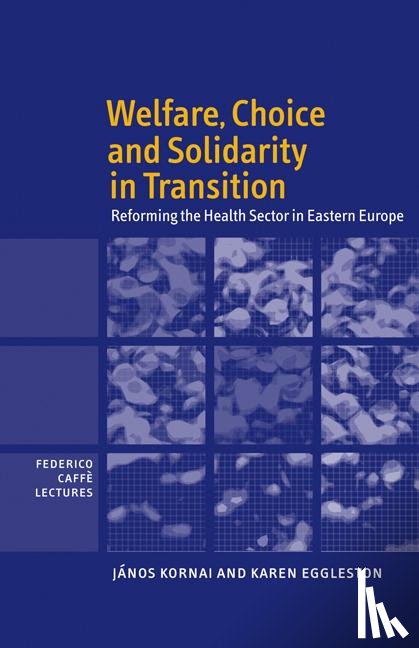 Kornai, Janos (Harvard University, Eggleston, Karen (Global Fellow - Welfare, Choice and Solidarity in Transition