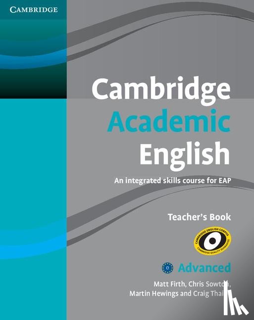 Firth, Matt, Sowton, Chris, Hewings, Martin, Thaine, Craig - Cambridge Academic English C1 Advanced Teacher's Book