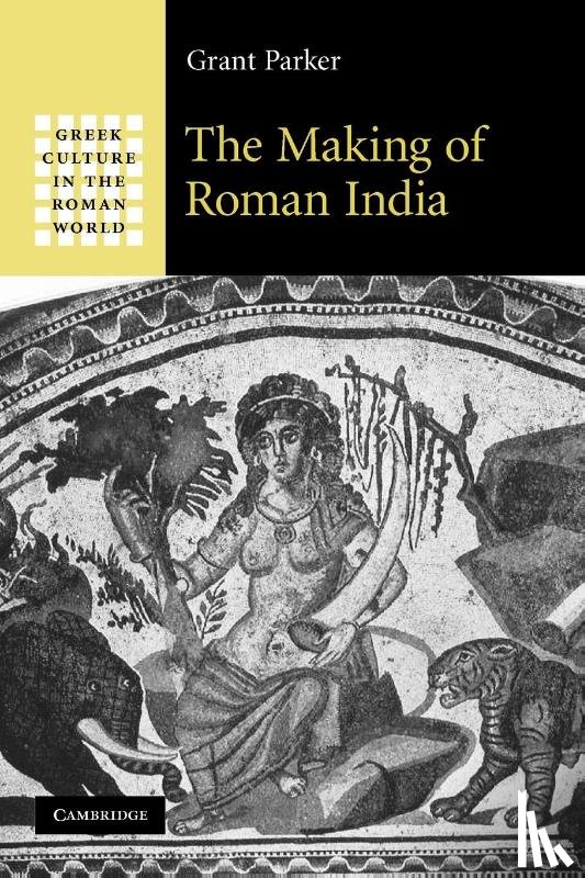 Parker, Grant (Stanford University - The Making of Roman India