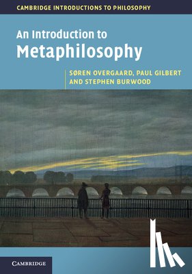 Overgaard, Søren (University of Copenhagen), Gilbert, Paul (University of Hull), Burwood, Stephen (University of Hull) - An Introduction to Metaphilosophy