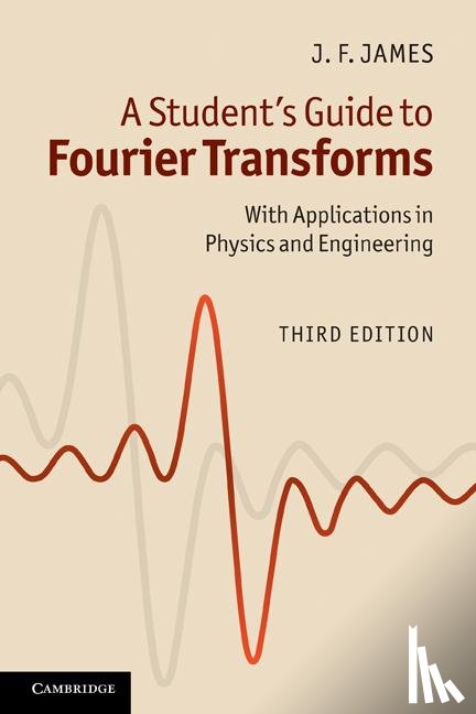 James, J. F. - A Student's Guide to Fourier Transforms