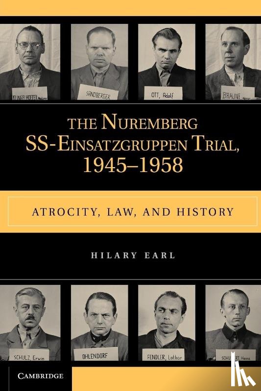 Earl, Hilary (Nipissing University - The Nuremberg SS-Einsatzgruppen Trial, 1945–1958