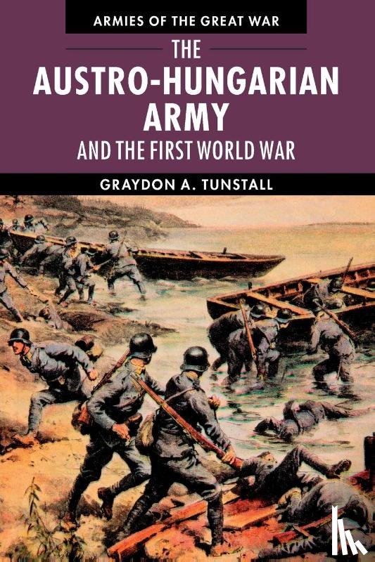 Tunstall, Graydon A. (University of South Florida) - The Austro-Hungarian Army and the First World War