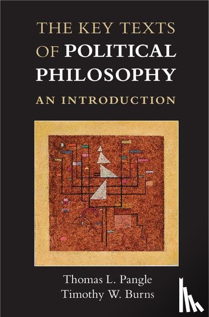 Pangle, Thomas L. (University of Texas, Burns, Timothy W. (Baylor University - The Key Texts of Political Philosophy