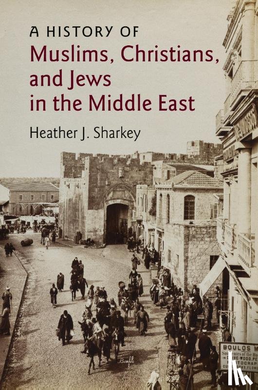 Sharkey, Heather J. (University of Pennsylvania) - A History of Muslims, Christians, and Jews in the Middle East