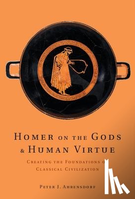 Ahrensdorf, Peter J. (Davidson College - Homer on the Gods and Human Virtue