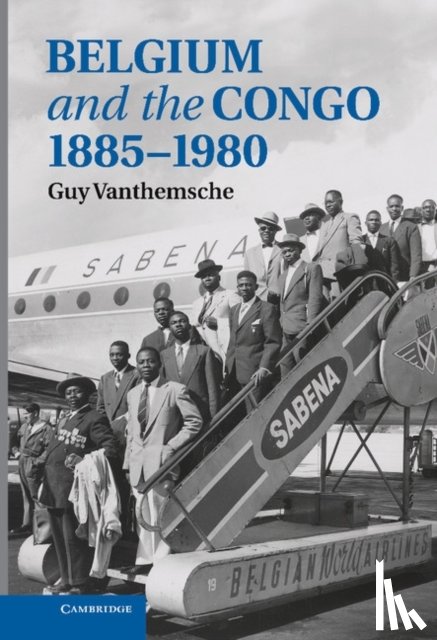 Vanthemsche, Guy - Belgium and the Congo, 1885–1980