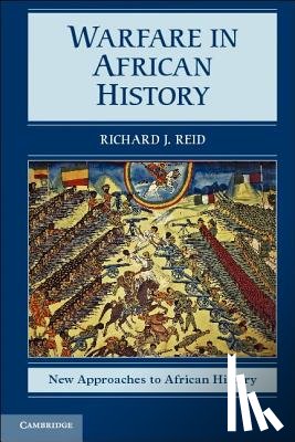 Reid, Richard J. (University of London) - Warfare in African History