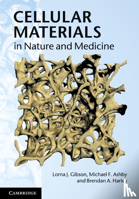 Gibson, Lorna J. (Professor, Ashby, Michael F. (University of Cambridge), Harley, Brendan A. (University of Illinois - Cellular Materials in Nature and Medicine